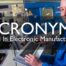 EMS Acronyms Electronic Manufacturing